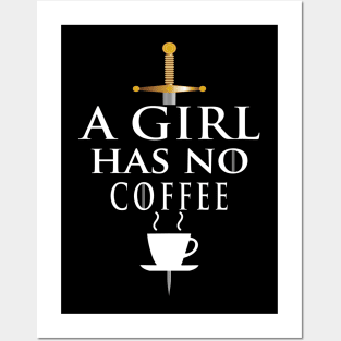 A Girl Has No Coffee, Coffee Loving Woman Posters and Art